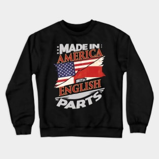 Made In America With English Parts - Gift for English From England Crewneck Sweatshirt